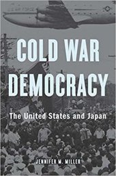 book Cold War Democracy: The United States and Japan, 1945–1963