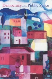 book DEMOCRACY AND THE PUBLIC SPACE IN LATIN AMERICA