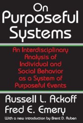 book On Purposeful Systems: An Interdisciplinary Analysis of Individual and Social Behavior as a System of Purposeful Events