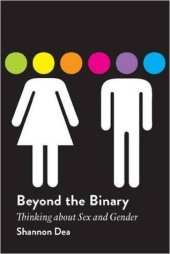 book Beyond the Binary: Thinking About Sex and Gender