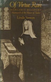 book Of Virtue Rare: Margaret Beaufort, Matriarch of the House of Tudor