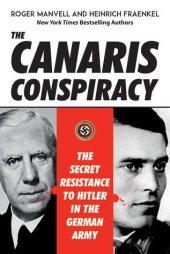 book The Canaris Conspiracy: The Secret Resistance to Hitler in the German Army