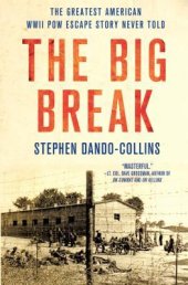 book The Big Break: The Greatest American WWII POW Escape Story Never Told