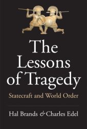 book The Lessons of Tragedy: Statecraft and World Order