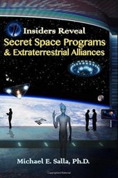 book Insiders Reveal Secret Space Programs & Extraterrestrial Alliances