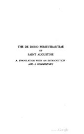 book The De dono perseverantiae of Saint Augustine a translation with an introduction and a commentary ; a dissertation ...