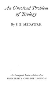 book An Unsolved Problem of Biology: An Inaugural Lecture Delivered at University College London, 6 December 1951