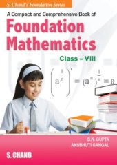 book A Compact And Comprehensive Book Of IIT Foundation Mathematics VIII 8 S K Gupta Anubhuti Gangal S Chand IIT Foundation Series