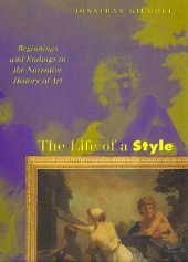 book The Life of a Style: Beginnings and Endings in the Narrative History of Art