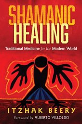 book Shamanic Healing: Traditional Medicine for the Modern World