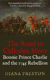 book The Road to Culloden Moor: Bonnie Prince Charlie and the 1745 Rebellion