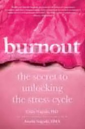 book Burnout: The Secret to Unlocking the Stress Cycle