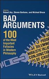 book Bad arguments : 100 of the most important fallacies in Western philosophy.