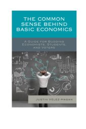 book The Common Sense behind Basic Economics: A Guide for Budding Economists, Students, and Voters