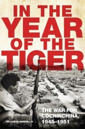 book In the Year of the Tiger: The War for Cochinchina, 1945–1951