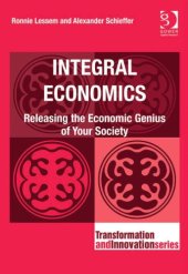 book Integral Economics: Releasing the Economic Genius of Your Society