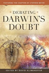 book Debating Darwin’s Doubt: A Scientific Controversy That Can No Longer Be Denied