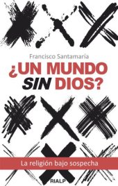 book ¿Un mundo sin Dios? (Spanish Edition)