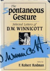 book The Spontaneous Gesture: Selected Letters of D. W. Winnicott