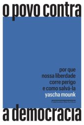 book O povo contra a democracia: Por que nossa liberdade corre perigo e como salvá-la