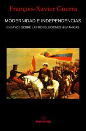 book Modernidad e Independencias. Ensayos sobre las revoluciones hispánicas