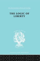 book The Logic of Liberty: Reflections and Rejoinders