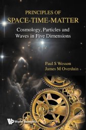 book Principles of Space-Time-Matter: Cosmology, Particles and Waves in Five Dimensions