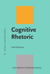 book Cognitive Rhetoric: The Cognitive Poetics of Political Discourse