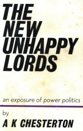 book The New Unhappy Lords: an Exposure of Power Politics