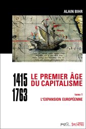 book Le premier âge du capitalisme (1415-1763), Tome 1 : L’expansion européenne