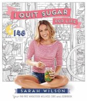 book I Quit Sugar for Life: Your Fad-free Wholefood Wellness Code and Cookbook