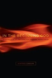 book In the Beginning God: A Fresh Look at the Case for Original Monotheism