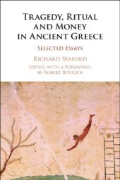 book Tragedy, Ritual and Money in Ancient Greece: Selected Essays