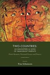 book Two-Countries:  U.S.  Daughters  &  Sons  of  Immigrant  Parents:  Flash  Memoir,  Personal  Essays & Poetry