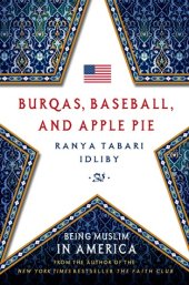 book Burqas, Baseball, and Apple Pie: Being Muslim in America