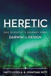 book Heretic: One Scientist’s Journey from Darwin to Design