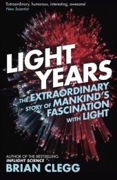 book Light Years: The Extraordinary Story of Mankind’s Fascination with Light