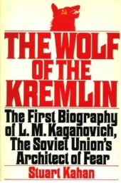 book The Wolf of the Kremlin: The First Biography of L. M. Kaganovich, the Soviet Union’s Architect of Fear