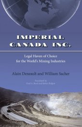 book Imperial Canada Inc.: Legal Haven of Choice for the World’s Mining Industries (draft)