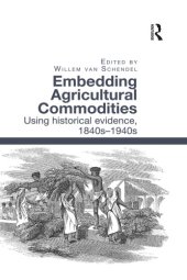 book Embedding agricultural commodities : using historical evidence, 1840s-1940s