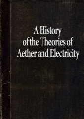 book A History of the Theories of Aether and Electricity, Volume 2: The Modern Theories 1900-1926