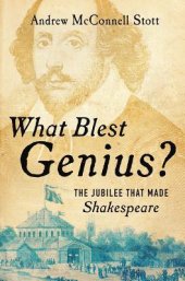 book What Blest Genius?: The Jubilee That Made Shakespeare