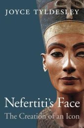 book Nefertiti’s Face: The Creation of an Icon