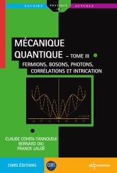 book Mécanique quantique. Tome III : Fermions, bosons, photons, corrélations et intrication