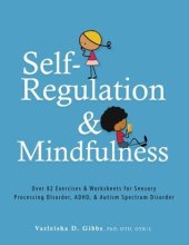 book Self-Regulation and Mindfulness: Over 82 Exercises & Worksheets for Sensory Processing Disorder, ADHD, & Autism Spectrum Disorder