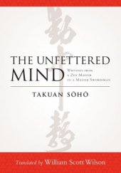 book The Unfettered Mind: Writings from a Zen Master to a Master Swordsman