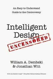 book Intelligent Design Uncensored: An Easy-To-Understand Guide to Controversy