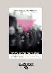 book The Men with the Pink Triangle: The True, Life-And-Death Story of Homosexuals in the Nazi Death Camps