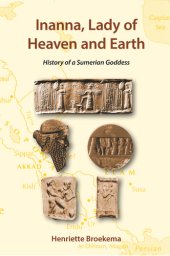 book Inanna, Lady of Heaven and Earth: History of a Sumerian Goddess