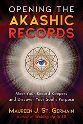 book Opening the Akashic Records: Meet Your Record Keepers and Discover Your Soul’s Purpose